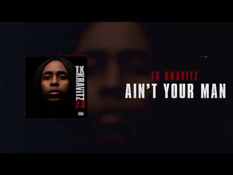 TK Kravitz - Ain't Your Man [Official Audio]