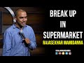 Break up in Super Market| Stand up Comedy by Rajasekhar Mamidanna