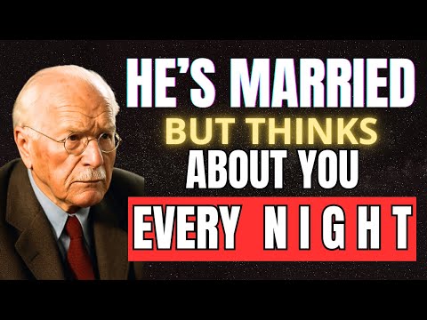 Things a MARRIED MAN Does When He Can’t STOP THINKING About You | Carl Jung