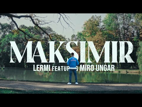 Lermi - Maksimir feat. Miro Ungar (Official Video)