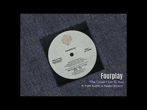 Fourplay  - The Closer I Get To You ft. Patti Austin & Peabo Bryson