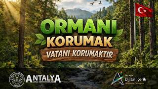 ORMANI KORU, VATANI KORU - İLK DERSİMİZ ORMAN - ORMAN HAFTASI