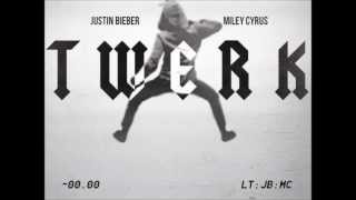 Twerk-Lil Twist Ft. Justin Bieber And Miley Cyrus
