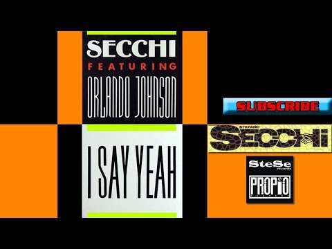 Secchi featuring Orlando Johnson - I Say Yeah