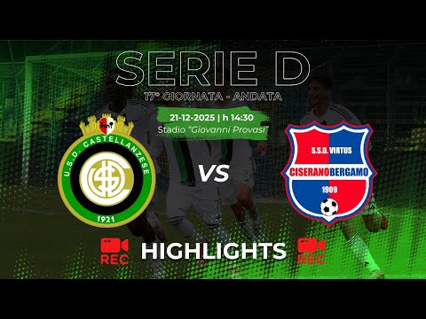HIGHLIGHTS Castellanzese 3-1 Virtus CiseranoBergamo - Serie D 2025/2026 - Matchday 17
