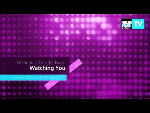 Kh33n Feat. David Edward - Watching You