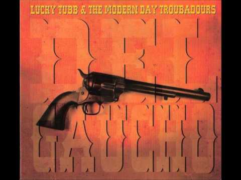 Lucky Tubb & the Modern Day Troubadours - Heard Your Name.wmv