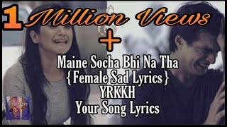 Maine Socha Bhi Na ThaLyrics Female VershionSad So