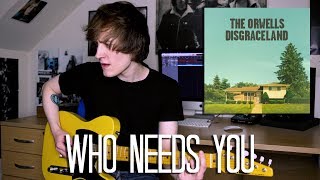 Who Needs You - The Orwells Cover
