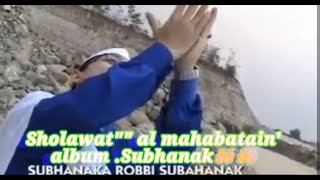 Download lagu Sholawat al mahabatain full album subhanak mp3