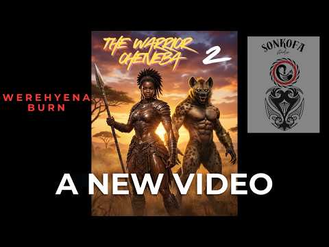 THE WARRIOR OHENEBA P2 - Werehyena Burn