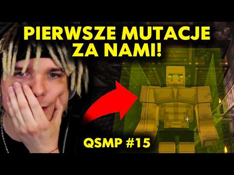 PIERWSZE MUTACJE ZA NAMI! | QSMP #15