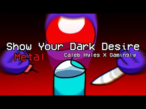 Show Your Dark Desire (Metal) | Caleb Hyles X Gamingly | Mashup Lore [PRE-PART 2]