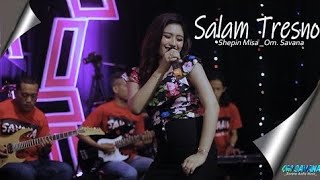 Download lagu Shepin Misa - Salam Tresno - Om SAVANA Blitar mp3 Download lagu Shepin Misa - Salam Tresno - Om SAVANA Blitar mp3