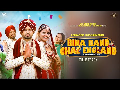 Bina Band Chal England (Title Track) Lehmber Hussainpuri | Roshan Prince | Saira | Gurpreet Ghuggi