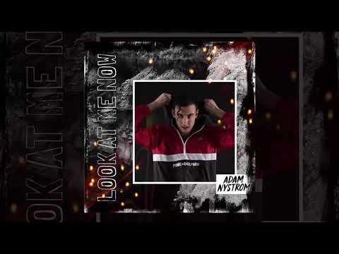 Adam Nystrom - Look At Me Now (Audio)