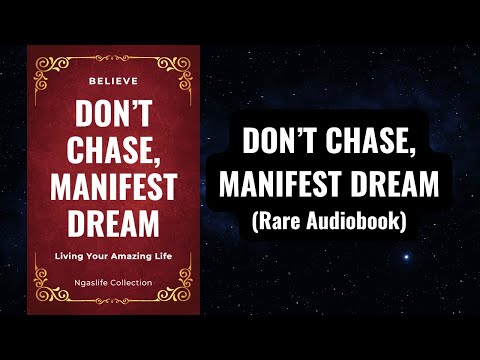 Don't Chase, Manifest Dream Audiobook (Living Your Amazing Life)