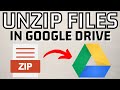 How to Unzip Files in Google Drive