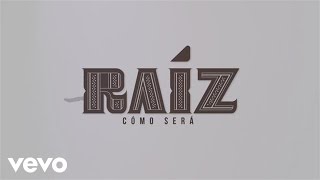 Lila Downs, Niña Pastori, Soledad, Raíz - Cómo Será (Audio)