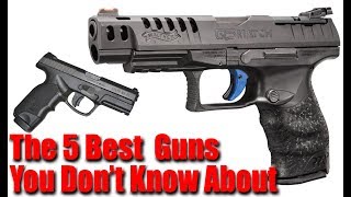 Top 5 Best Pistols No One Knows About