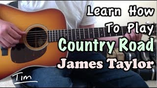 James Taylor Country Road Guitar Lesson, Chords, and Tutorial