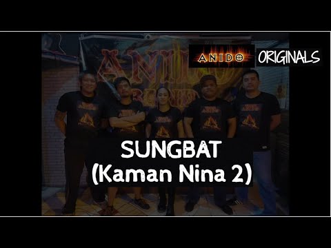 ANIDO - Sungbat (Kaman Nina 2) Lyrics