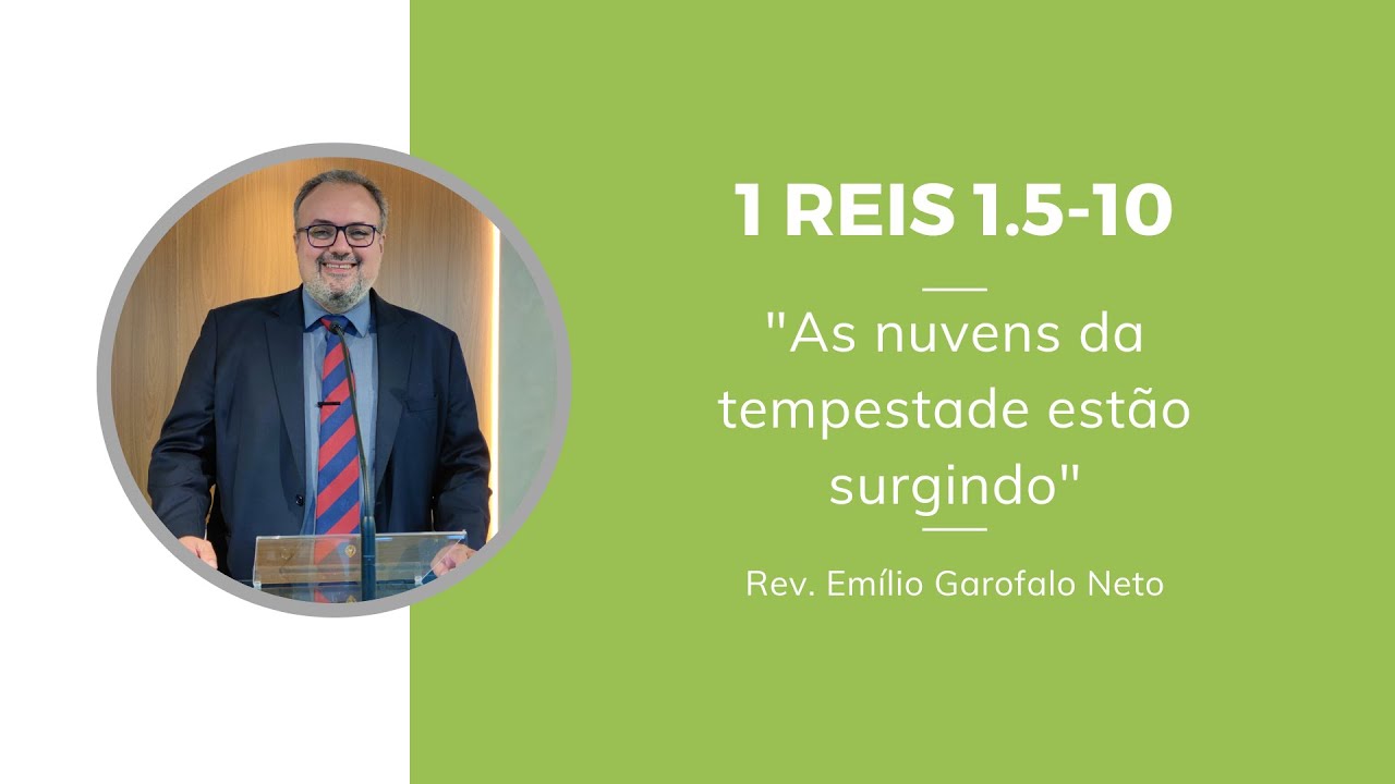 1 Reis 1.5-10 - As nuvens da tempestade estão surgindo - Rev. Emilio Garofalo Neto