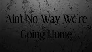 R5 - Ain&#39;t No Way We&#39;re Going Home (Lyrics)