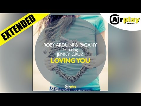 Roby Arduini & Pagany Ft. Jenny Cruz - Loving You (Anthem Mix)
