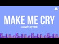 Noah Cyrus - Make Me (Cry) Ft. Labrinth (Lyrics)