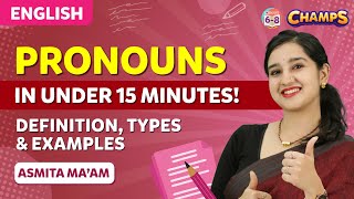 Pronouns in Under 15 Minutes - Definition, Types and Examples | CHAMPS 2024