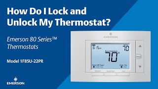 80 Series- 1F85U-22PR - How Do I Lock and Unlock My Thermostat