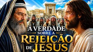 A REAL razão pela qual o povo Judeu REJEITOU JESUS Como o Messias REVELADA!