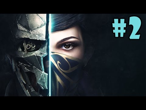 Dishonored 2 - Walkthrough - Part 2 - A Long Day in Dunwall | Dunwall Tower (PC HD) [1080p60FPS]
