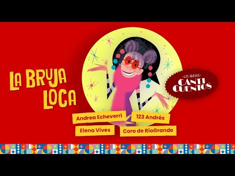 La Bruja Loca (Los Nuevos Canticuentos), Andrea Echeverri, 123 Andres - Mundo Canticuentos