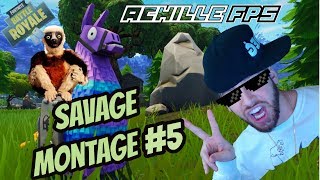 AchilleFPS - SAVAGE MONTAGE #5 (Fortnite Battle Royale)