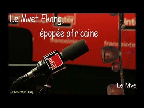Mvet Ekang, épopée africaine sur France Inter