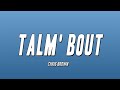 Chris Brown Talm Bout Lyrics