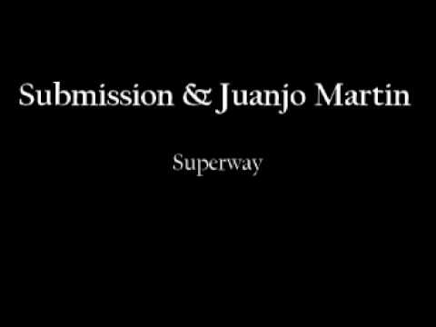 Submission djs & Juanjo Martin - Superway