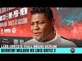 LUIS ORTIZ "IM READY FOR EVERYTHING DEONTAY WILDER CAN BRING!" | WILDER VS ORTIZ 2
