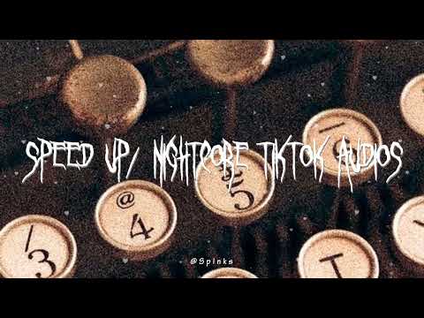 speed up/nightcore tiktok audios ♡ pt. 283