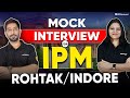 Mock Interview for IPMAT Indore & IPMAT Rohtak 🔥| IPMAT 2024 Interview Strategy & Tips