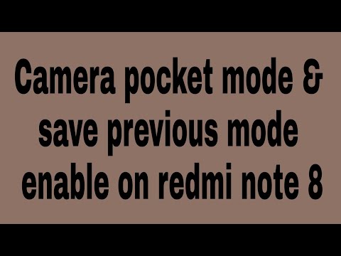 Camera pocket mode & save previous mode enable on redmi note 8