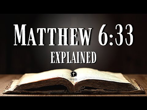 Understanding MATTHEW 6:33 [KJV] | What Does This Bible Verse REALLY Mean?