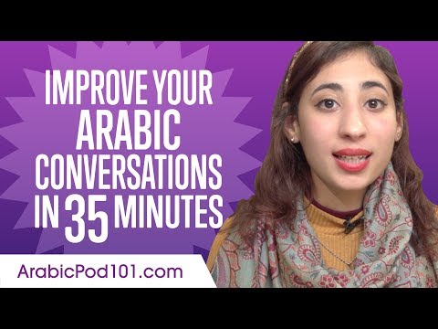Learn Arabic in 35 Minutes - Improve your Arabic Conversation Skills