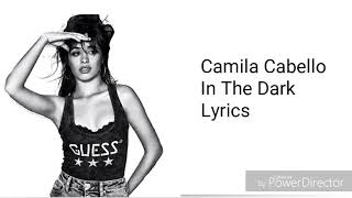 Camila Cabello - In The Dark (Lyrics)