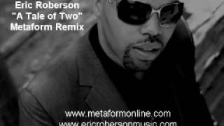 Eric Roberson "A Tale of Two" (Metaform Remix)