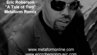 Eric Roberson "A Tale of Two" (Metaform Remix)