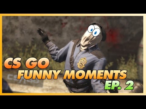 CS GO - Funny Moments EP 2 (Funny Fails, Epic WTF Moments)