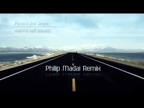 Passeck feat. Angie - Drive Me Home (Philip Madai remix)